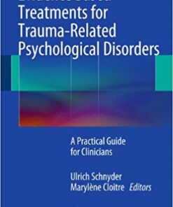 Evidence Based Treatments for Trauma-Related Psychological Disorders: A Practical Guide for Clinicians