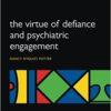 The Virtue of Defiance and Psychiatric Engagement