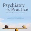 Psychiatry in Practice: Education, Experience, and Expertise