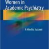 Women in Academic Psychiatry 2017 : A Mind to Succeed