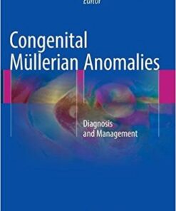 Congenital Mullerian Anomalies 2016 : Diagnosis and Management