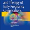 Management and Therapy of Early Pregnancy Complications 2016 : First and Second Trimesters