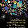 Troubleshooting and Problem-Solving in the IVF Laboratory