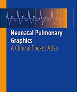 Neonatal Pulmonary Graphics: A Clinical Pocket Atlas