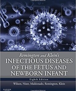 Remington and Klein’s Infectious Diseases of the Fetus and Newborn Infant, 8th Edition