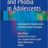 Social Anxiety and Phobia in Adolescents: Development, Manifestation and Intervention Strategies