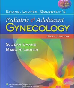 Emans, Laufer, Goldstein’s Pediatric and Adolescent Gynecology, 6th Edition Retail PDF