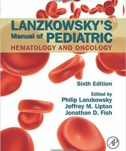 Lanzkowsky's Manual of Pediatric Hematology and Oncology, 6th Edition