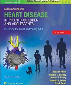 Moss & Adams' Heart Disease in Infants, Children, and Adolescents, Including the Fetus and Young Adult, 9th Edition