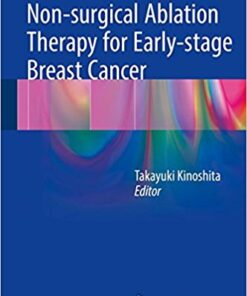 Non-Surgical Ablation Therapy for Early-Stage Breast Cancer 2016