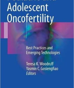 Pediatric and Adolescent Oncofertility 2017 : Best Practices and Emerging Technologies