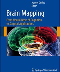 Brain Mapping: From Neural Basis of Cognition to Surgical Applications 2012th Edition