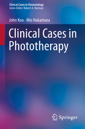 Clinical Cases in Phototherapy (Clinical Cases in Dermatology) 1st ed. 2017 Edition