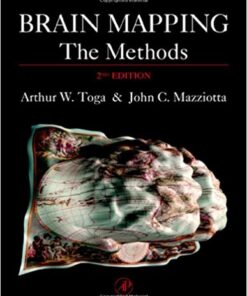 Brain Mapping: The Methods, Second Edition (Toga, Brain Mapping) 2nd Edition