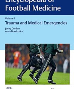 Encyclopedia of Football Medicine, Vol.1: Trauma and Medical Emergencies 1st Edition PDF