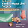 Pediatric Hand and Upper Limb Surgery: A Practical Guide