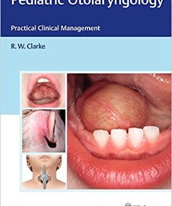 Pediatric Otolaryngology: Practical Clinical Management 1st Edition PDF