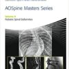 AOSpine Masters Series, Volume 9: Pediatric Spinal Deformities 1st Edition PDF