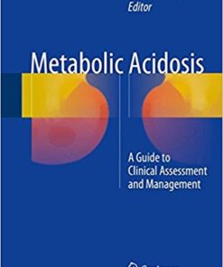 Metabolic Acidosis: A Guide to Clinical Assessment and Management 1st ed. 2016 Edition pdf