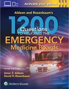 Aldeen and Rosenbaum’s 1200 Questions to Help You Pass the Emergency Medicine Boards 3rd Edition Epub