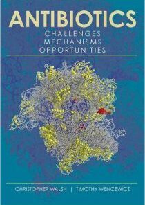 Antibiotics Challenges, Mechanisms, Opportunities 1st Edition PDF