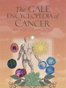 Gale Encyclopedia of Cancer 3-Volume Set 4th Edition PDF