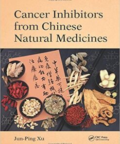 Cancer Inhibitors from Chinese Natural Medicines 1st Edition PDF