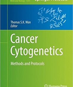 Cancer Cytogenetics: Methods and Protocols (Methods in Molecular Biology)1st ed. 2017 Edition PDF