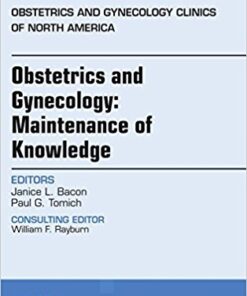 Obstetrics and Gynecology: Maintenance of Knowledge, An Issue of Obstetrics and Gynecology Clinics, 1e (The Clinics: Internal Medicine)  PDF