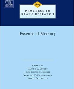 Essence of Memory, Volume 169 (Progress in Brain Research) 1st Edition PDF