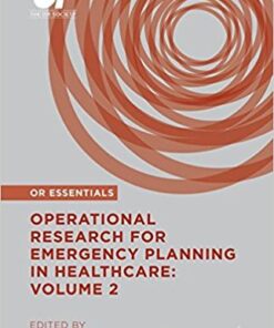 Operational Research for Emergency Planning in Healthcare: Volume 2 (OR Essentials) 1st ed. 2016 Edition PDF