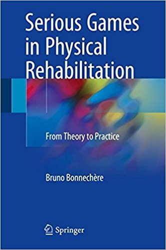 Serious Games in Physical Rehabilitation: From Theory to Practice PDF
