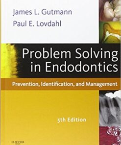 Problem Solving in Endodontics: Prevention, Identification and Management, 5e 5th Edition PDF