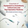 Essentials of Equipment in Anaesthesia, Critical Care, and Peri-Operative Medicine 5th edition PDF