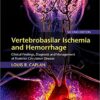 Vertebrobasilar Ischemia and Hemorrhage: Clinical Findings, Diagnosis and Management of Posterior Circulation Disease 2nd Edition PDF