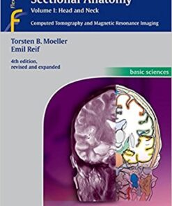 Pocket Atlas of Sectional Anatomy, Vol. 1: Head and Neck, Computed Tomography and Magnetic Resonance Imaging, 4th Edition (Basic Sciences (Thieme)) 4th Edition PDF