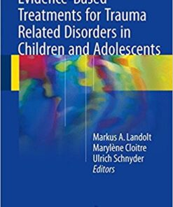 Evidence-Based Treatments for Trauma Related Disorders in Children and Adolescents 1st ed. 2017 Edition PDF