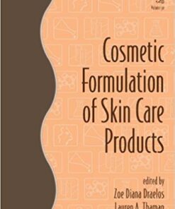 Cosmetic Formulation of Skin Care Products (Cosmetic Science and Technology Series Vol. 30) 1st Edition PDF