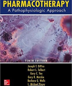 Pharmacotherapy: A Pathophysiologic Approach, Tenth Edition 10th Edition PDF