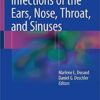 Infections of the Ears, Nose, Throat, and Sinuses 1st Edition 2018 PDF