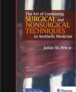 The Art of Combining Surgical and Nonsurgical Techniques in Aesthetic Medicine 1st Edition PDF & VIDEO