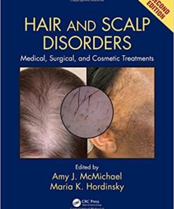 Hair and Scalp Disorders: Medical, Surgical, and Cosmetic Treatments, Second Edition 2nd Edition PDF