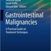 Gastrointestinal Malignancies: A Practical Guide on Treatment Techniques (Practical Guides in Radiation Oncology) 1st ed. 2018 Edition PDF