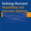 Radiology Illustrated: Hepatobiliary and Pancreatic Radiology 2014th Edition PDF