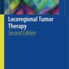 Locoregional Tumor Therapy 2nd ed. 2018 Edition PDF