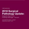 2018 Surgical Pathology Update Diagnostic Pearls for the Practicing Pathologist (Videos)