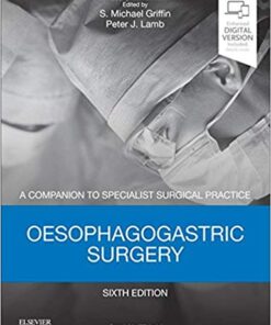 Oesophagogastric Surgery: A Companion to Specialist Surgical Practice, 6e 6th Edition PDF