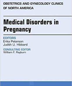 Medical Disorders in Pregnancy, An Issue of Obstetrics and Gynecology Clinics (The Clinics: Internal Medicine) 1st Edition PDF