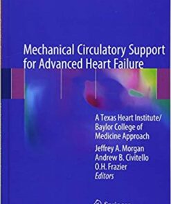 Mechanical Circulatory Support for Advanced Heart Failure: A Texas Heart Institute/Baylor College of Medicine Approach 1st ed. 2018 Edition PDF