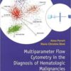 Multiparameter Flow Cytometry in the Diagnosis of Hematologic Malignancies PDF